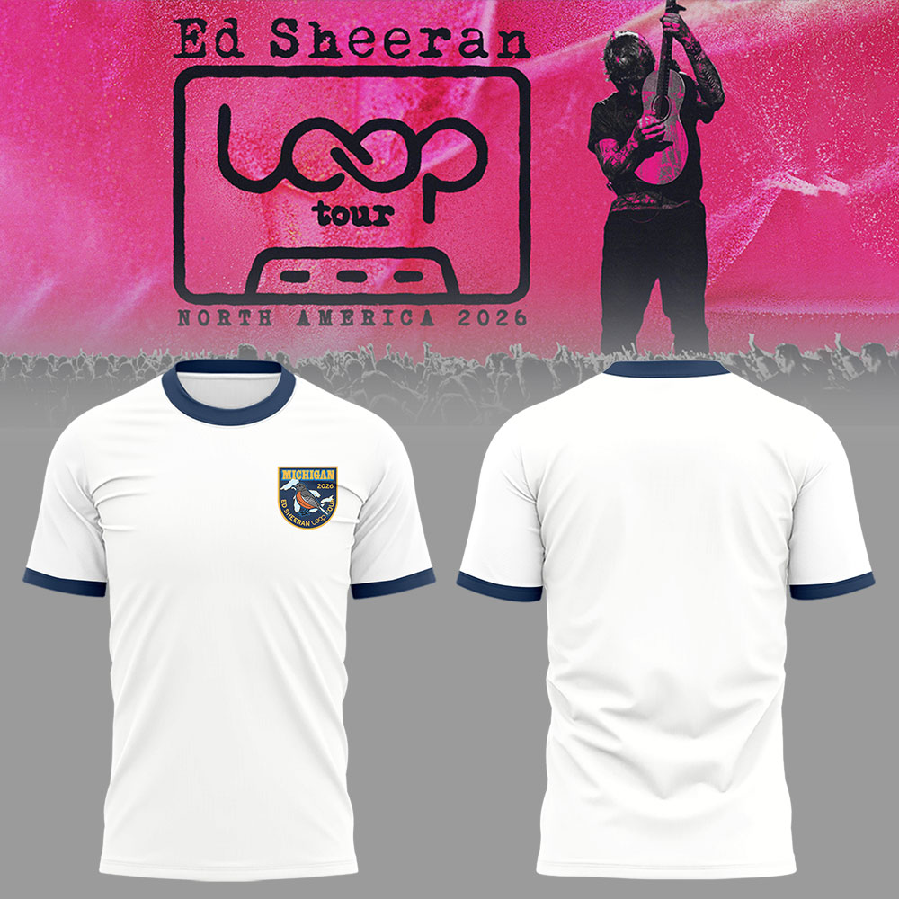Ed โNorth American Loop Tour 2026โ at The Ford Field,MI ๐ธโโ๏ธโ Shirt