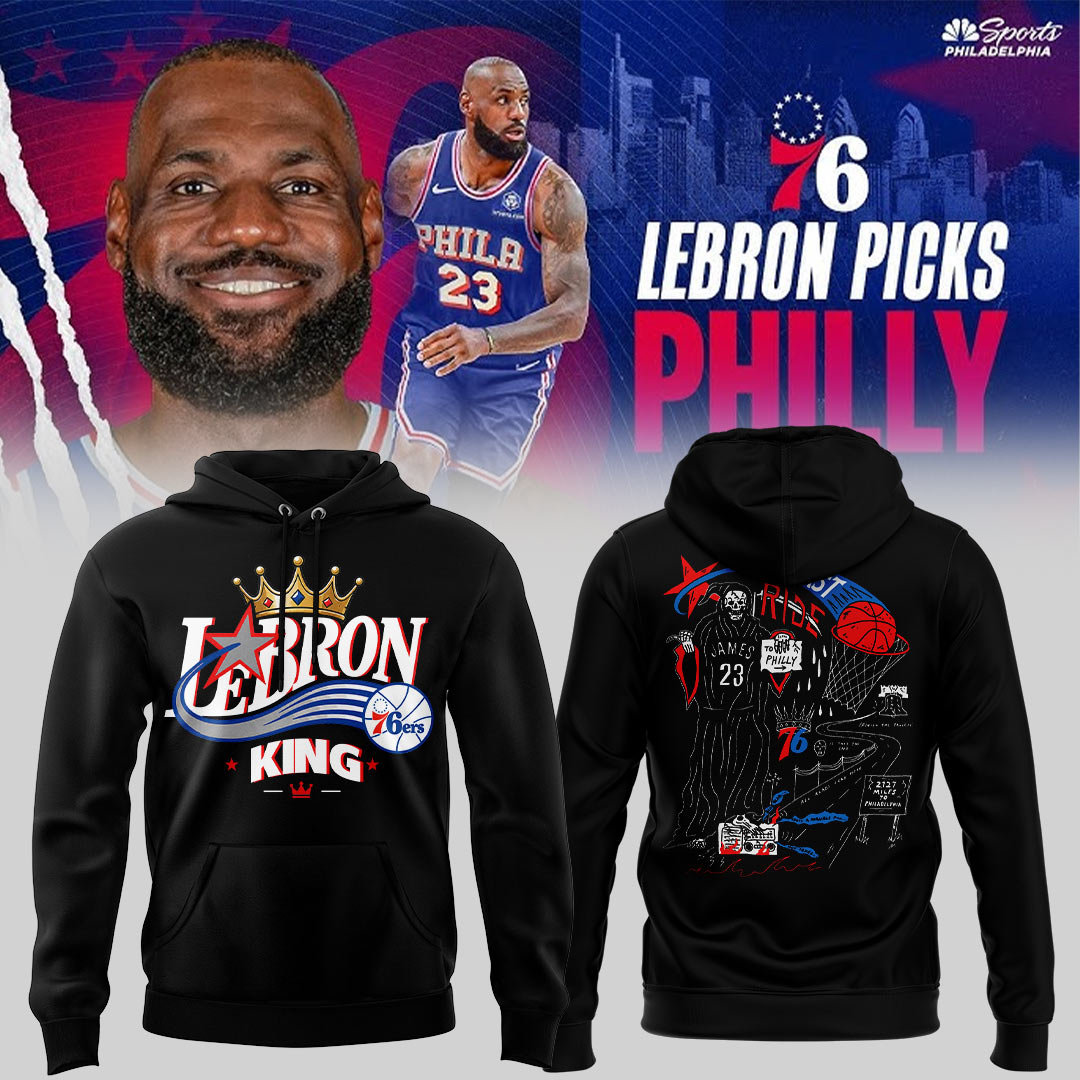 Limited Edition Welcome LBJ To The Sixers Hoodie