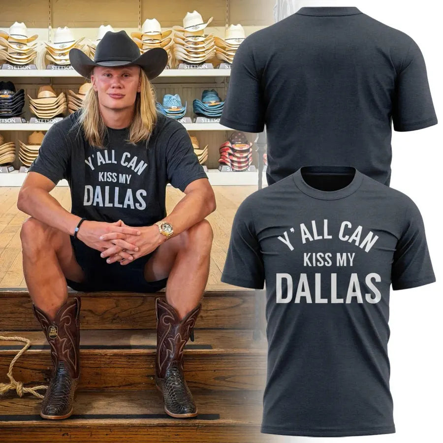 Erling Haaland Y'all Can Kiss My Dallas Shirt