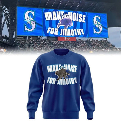 Seattle Mariners Make Noise For Jimothy Sweatshirt